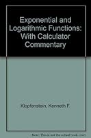 Exponential and Logarithmic Functions: With Calculator Commentary 1888570423 Book Cover
