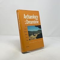 Archaeology of the Dreamtime 1876622504 Book Cover