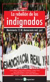 La rebelión de los indignados: Movimiento 15M: Democracia Real ¡Ya! (Rompeolas) (Spanish Edition)