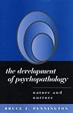 The Development of Psychopathology: Nature and Nurture