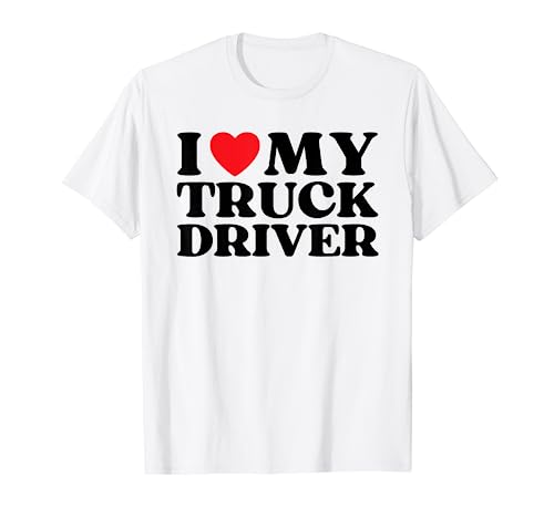 I Heart My Truck Driver Divertido corazón rojo Love Truck Driver Camiseta