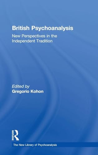 British Psychoanalysis: New Perspectives in the Independent Tradition