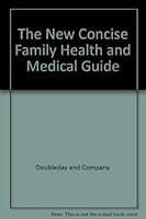 The New Concise Family Health and Medical Guide 0385080751 Book Cover