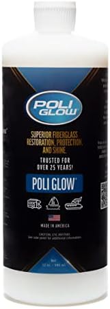 Poli Glow — 32 Ounce Fiberglass Restorer. Made for Boats and RVs and More.