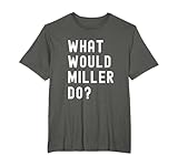 What Would Miller Do? Birthday Name Funny