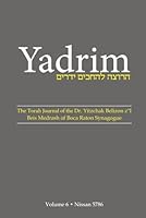 Yadrim 6: The Torah Journal of the Dr. Yitzchak Belizon Z''l Beis Medrash of Boca Raton Synagogue 1958542792 Book Cover