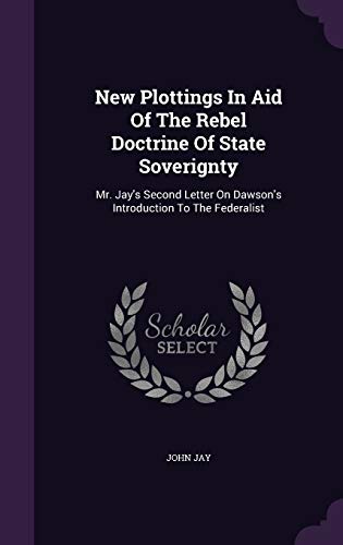 New Plottings In Aid Of The Rebel Doctrine Of S... 1342518896 Book Cover