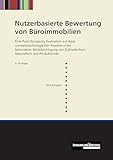 Nutzerbasierte Bewertung von Büroimmobilien: Eine Post-Occupancy Evaluation auf Basis umweltpsychologischer Aspekte unter besonderer Berücksichtigung von Zufriedenheit, Gesundheit und Produktivität