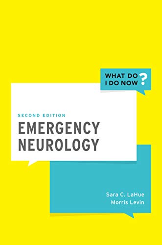 Emergency Neurology (WHAT DO I DO NOW) Emergency Neurology (WHAT DO I DO NOW)