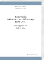 Kulturpolitik in Ostmittel- Und Sudosteuropa (1945-2015) 3447113472 Book Cover