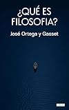 ortega y gasset je suis moi et ma circonstance  ¿Qué es filosofía? - Ortega y Gasset (Ortega y Gasset Esencial)