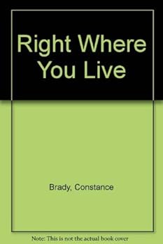 Paperback Right where you live: An illustrated guide to the secrets of finding a home that fits you Book