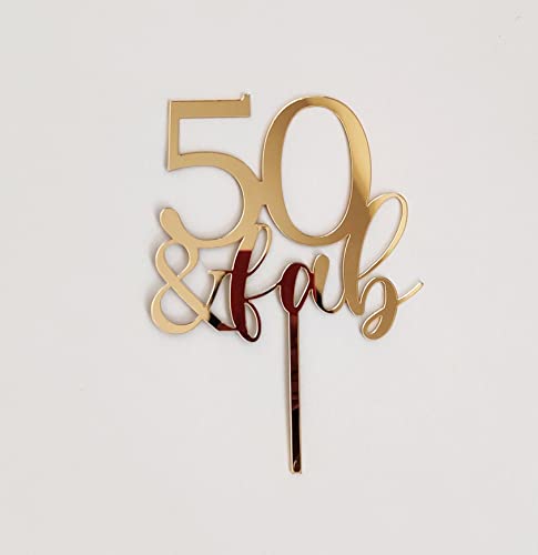 Image of Fifty & Fab Gold Acrylic Cake Topper - Elegant Topper for 50th Birthday, Anniversary Cakes, Party Decorations & Celebrations for Women or Men (4x6 inch)