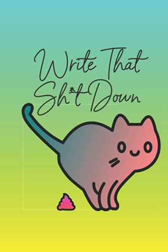  Write That Sh*t Down 50 page Journal