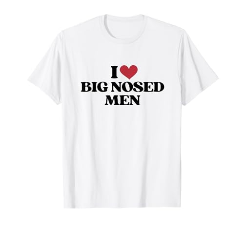 I Love Big Nosed Men, I Heart Big Nosed Men - Red Heart Camiseta