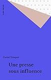  Une presse sous influence (French Edition)