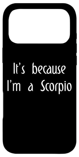 It's Because I'm A Scorpio   zXR[v ʔ X}zP[X iPhone 17 Pro Max p