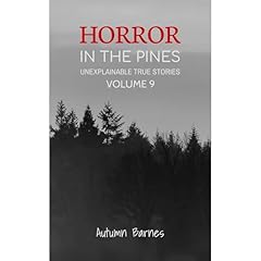 Horror in the Pines: Unexplainable True Stories, Volume 9 Audiolibro Por Autumn Barnes arte de portada