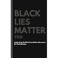 Black Lies Matter Too
