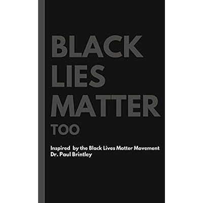 Black Lies Matter Too