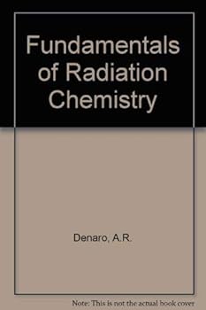 Hardcover Fundamentals of radiation chemistry Book