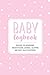 Baby Logbook: Light Pink Polka Dot Tracker for Newborns, Breastfeeding Journal, Sleeping and Baby Health Notebook