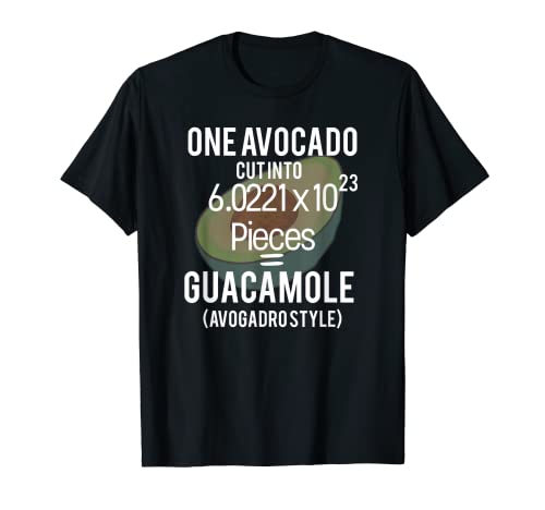 Avogadro Guacamole Funny Pun Chemistry Mole Science T-Shirt Maglietta