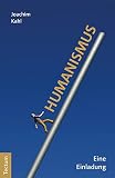 Humanismus: Eine Einladung