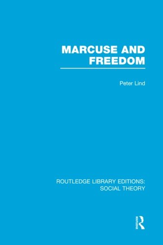 Marcuse and Freedom (RLE Social Theory)