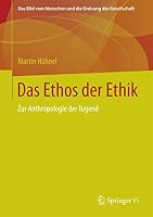 Das Ethos Der Ethik: Zur Anthropologie Der Tugend 3658080515 Book Cover