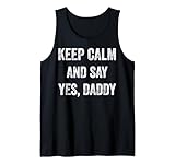 Funny Keep Calm Yes Daddy BDSM Kink Sex Lover Xmas T-Shirt Tank Top