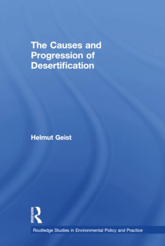The Causes and Progression of Desertification (Routledge Studies in Environmental Policy and Practice)