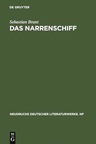 Das Narrenschiff: Nach der Erstausgabe (Basel 1494) mit den Zusätzen der Ausgaben von 1495 und 1499 sowie den Holzschnitten der deutschen ... deutscher Literaturwerke. N. F., 5, Band 5)