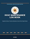 HVAC Maintenance Log Book: Equipment Inventory...