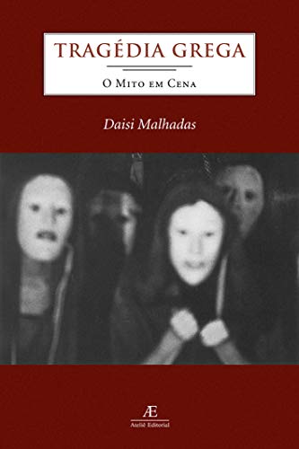 Tragédia Grega: O Mito em Cena