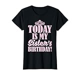 Photo Gallery today is my sister s birthday sibling twin sissy - camicia regalo maglietta Photo Gallery today is my sister s birthday sibling twin sissy - camicia regalo maglietta