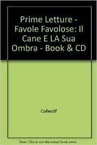 Il cane e la sua ombra. Con CD Audio