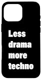 Less Drama More Techno Rave Party Lovers
