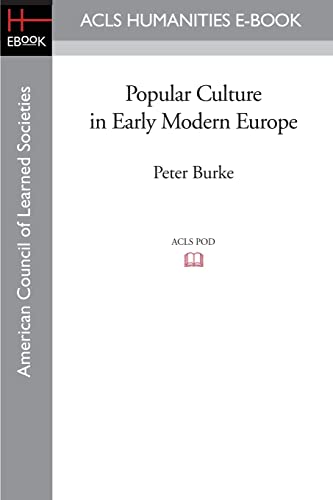 Popular Culture in Early Modern Europe (ACLS History E-Book Project Reprint)