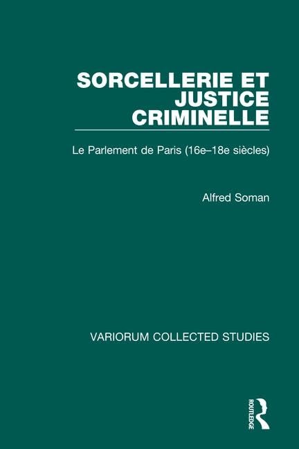 Buy Sorcellerie Et Justice Criminelle: Le Parlement De Paris: 368 (16E-18E SIECLES) — BookShops.in