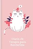 Diario de Terapia para Borderline: Para rellenar y marcar con el rastreador de habilidades, la curva de tensión, el rastreador de estado de ánimo y mucho más  Motivo: Gato rosado