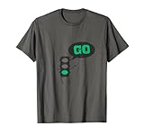 Funny go traffic green light novelty shirt T-Shirt