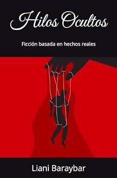Paperback Hilos Ocultos: Ficción basada en hechos reales (Spanish Edition) [Spanish] Book