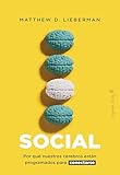 Social: Por qué nuestros cerebros están programados para conectarse (Ensayo) (Spanish Edition)