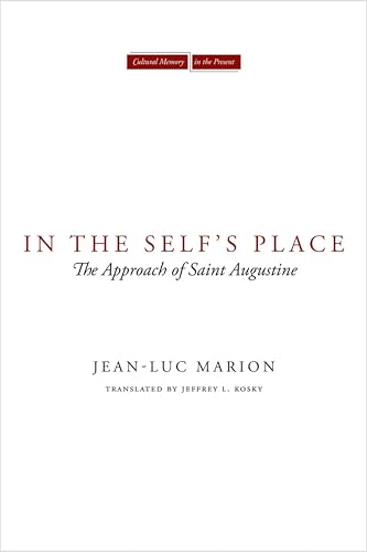 In the Self's Place: The Approach of Saint Augustine (Cultural Memory in the Present)
