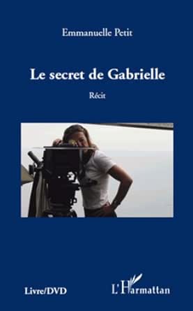 SECRET DE GABRIELLE RECIT eBook : Petit, Emmanuelle: Amazon.fr