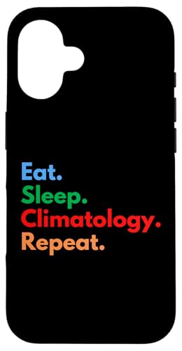 Répétition de Eat Sleep Climatology pour les amateurs de climatologie Coque pour iPhone 16