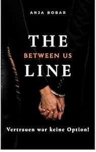 the line between us: Vertrauen war keine Option! (German Edition)