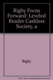 A Cashless Society (Rigby Focus Forward Leveled Reader)