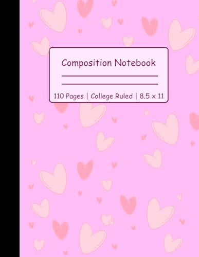 Cute Pink Heart Composition Notebook ? College Ruled, 110 Pages, Large 8.5 x 11 in ? Cute Journal for School, Writing, and Note-